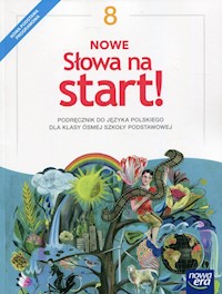 Nowe słowa na start! 8 Podręcznik - Kościerzyńska Joanna, Chmiel Małgorzata, Szulc Maciej, Gorzałczyńska-Mróz Agnieszka - książka