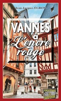 Vannes à L’encre rouge - Jean-Jacques Égron - ebook