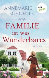 Familie ist was Wunderbares - Annemarie Schoenle - ebook
