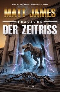 FRACTURE - DER ZEITRISS - Matt James - ebook