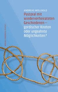 Pastoral mit wiederverheirateten Geschiedenen - Andreas Wollbold - ebook