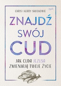Znajdź swój cud - Shook Chris, Shook Kerry - książka