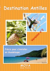Destination Antilles - Jean-Pierre Moya - ebook