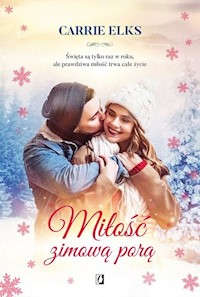 Miłość zimową porą - Carrie Elks - książka