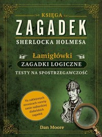Księga zagadek Sherlocka Holmesa - Dan Moore - książka