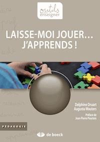 Laisse-moi jouer… j'apprends ! - Delphine Druart - ebook