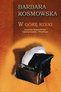 W górę rzeki - Barbara Kosmowska - ebook