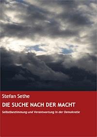 DIE SUCHE NACH DER MACHT - Stefan Sethe - ebook
