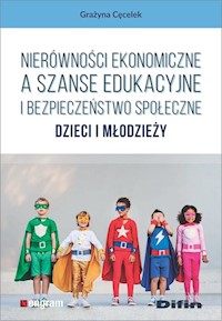 Nierówności ekonomiczne a szanse edukacyjne i bezpieczeństwo społeczne dzieci i młodzieży - Cęcelek Grażyna - książka