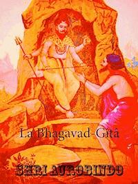La Bhagavad-Gîtâ - Shri Aurobindo - ebook