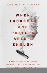 When Thoughts and Prayers Aren't Enough - Taylor Sharpe Schumann - ebook