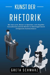 Kunst der Rhetorik - Greta Schwarz - ebook