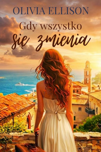 Gdy wszystko się zmienia (W sercu Toskanii 1) - Olivia Ellison - ebook
