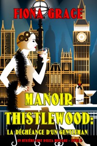 Manoir Thistlewood : La Déchéance D'un Gentleman (Un Mystère Cosy d'Eliza Montagu – Livre 8) - Fiona Grace - ebook