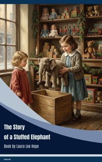 The Story of a Stuffed Elephant - Laura Lee Hope - ebook