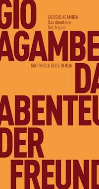 Das Abenteuer. Der Freund - Giorgio Agamben - ebook