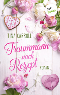 Traummann nach Rezept - Tina Carroll - ebook
