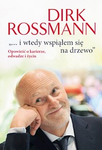 i wtedy wspiąłem się na drzewo - Rossmann Dirk - książka