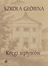 Szkoła Główna - kręgi wpływów - Kowalczuk Urszula, Książyk Łukasz - książka