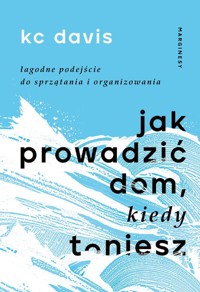 Jak prowadzić dom kiedy toniesz - Davis KC - książka