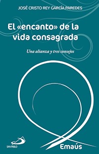 El «encanto» de la vida consagrada - José Cristo Rey García Paredes - ebook