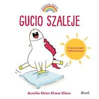 Uczucia Gucia Gucio szaleje - Chine Aurelie Chien Chow - książka