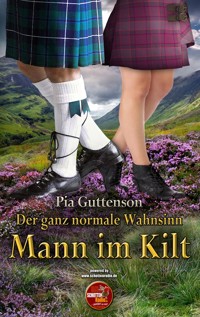 Der ganz normale Wahnsinn Mann im Kilt - Pia Guttenson - ebook