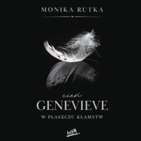 Cień Genevieve. W płaszczu kłamstw - Rutka Monika - ebook + audiobook + książka