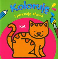 Koloruję i poznaję słowa Kot -  - książka