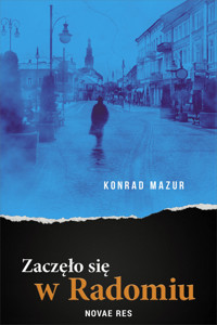Zaczęło się w Radomiu - Konrad Mazur - ebook + audiobook + książka