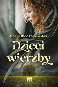 Dzieci wierzby - Stasiak Małgorzata - ebook + audiobook + książka