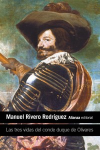 Las tres vidas del conde duque de Olivares - Manuel Rivero Rodríguez - ebook