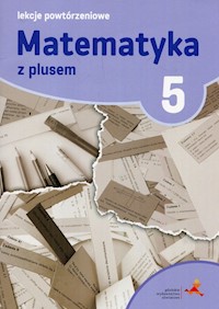 Matematyka z plusem 5 Lekcje powtórzeniowe - Marzenna Grochowalska - książka