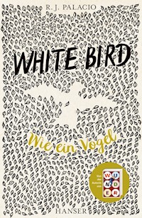 White Bird - Wie ein Vogel - R. J. Palacio - ebook