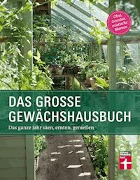 Das große Gewächshausbuch - Julia Gschwilm - ebook
