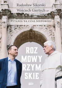 Rozmowy rzymskie. Pytania na czas niepokoju - Wojciech Giertych, Radosław Sikorski - ebook + audiobook + książka