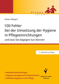 100 Fehler bei der Umsetzung der Hygiene in Pflegeeinrichtungen - Johann Weigert - ebook