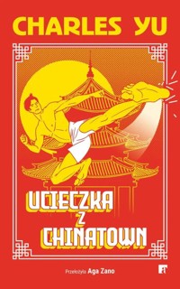 Ucieczka z Chinatown - Charles Yu - ebook + książka