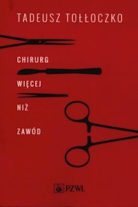 Chirurg Więcej niż zawód - Tołłoczko Tadeusz - książka
