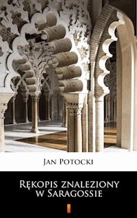 Rękopis znaleziony w Saragossie - Jan Potocki - ebook