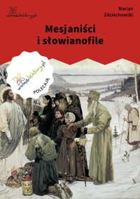 Mesjaniści i słowianofile - Zdziechowski Marian - ebook