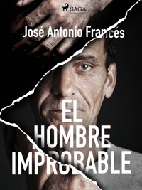 El hombre improbable - José Antonio Francés - ebook