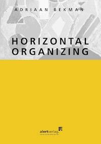 Horizontal organizing - Adriaan Bekman - ebook