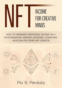 NFT - Income for Creative Minds - Pio X. Perduto - ebook