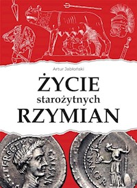 Życie starożytnych Rzymian - Artur Jabłoński - książka