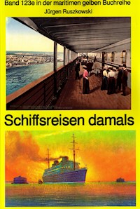Schiffsreisen damals - Band 123 Teil 2 in der maritimen gelben Buchreihe bei Jürgen Ruszkowski - Jürgen Ruszkowski - ebook