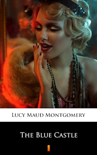 The Blue Castle - Lucy Maud Montgomery - ebook