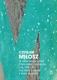 W cieniu totalitaryzmów - Czesław Miłosz - książka