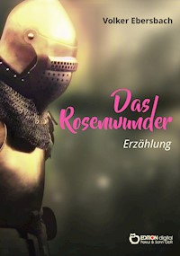 Das Rosenwunder - Volker Ebersbach - ebook