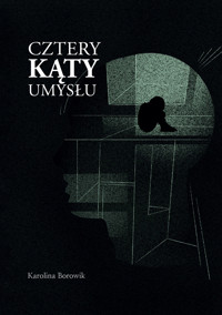 Cztery kąty umysłu - Karolina Borowik - ebook